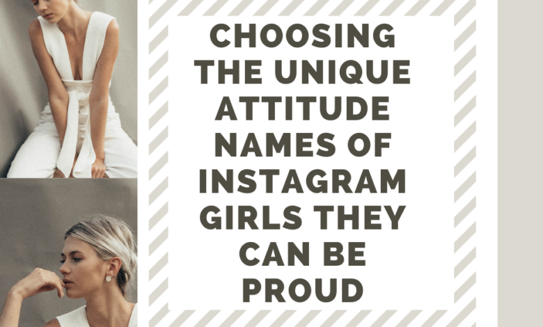 Choosing the Unique Attitude Names of Instagram Girls